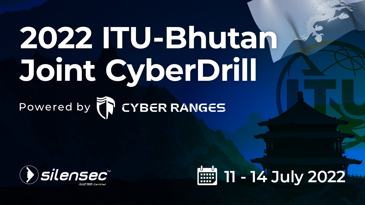 2022 ITU-Bhutan Joint CyberDrill powered by CYBER RANGES