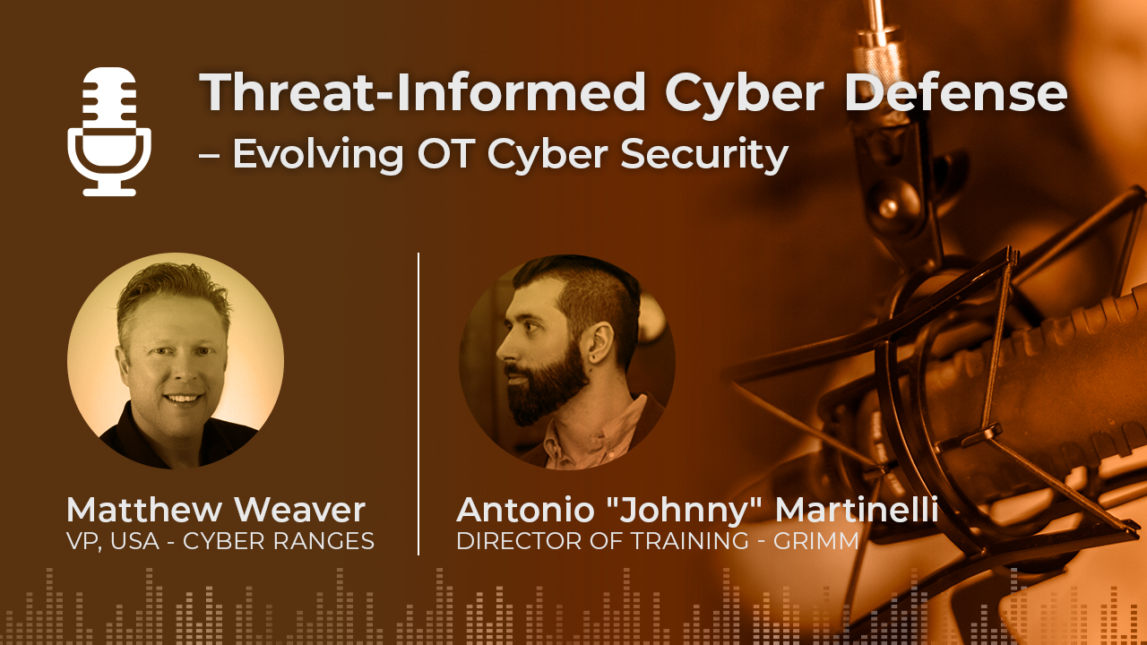Threat-Informed Cyber Defense. Evolving OT Cyber Security